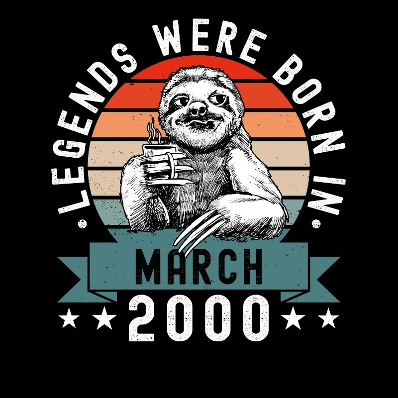 Legends Were Born In March 2000 Sloth Sloth