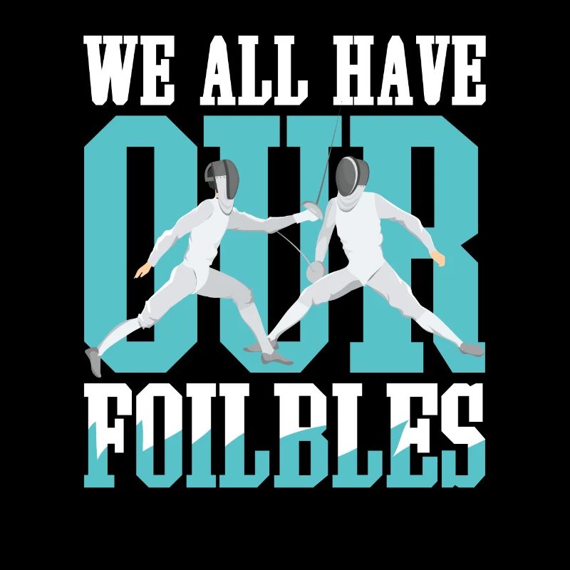 We All Have Our Foilbles