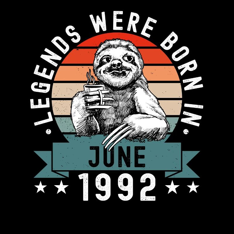 Legends Were Born In June 1992 Sloth Sloth