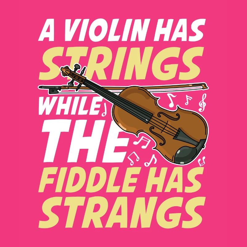 A Violin Has Strings While The Fiddle Has Strangs