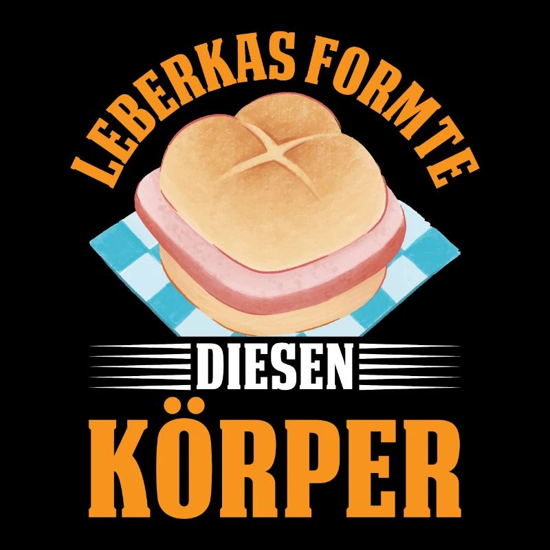 Leberkas Formte Körper Lustiger Leberkäse Spruch
