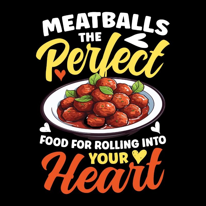 Meatballs Rolling Into Your Heart