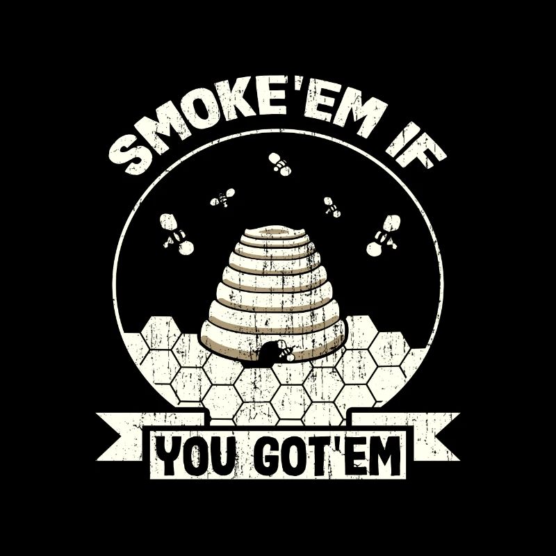 Imker Geschenk Smoke 'em Wenn Sie Behive haben
