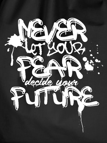 Never Fear Future Graffiti Quote