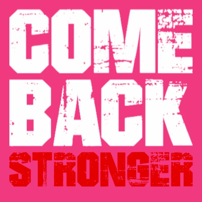 COME BACK STRONGER - COMEBACK - REPEAT