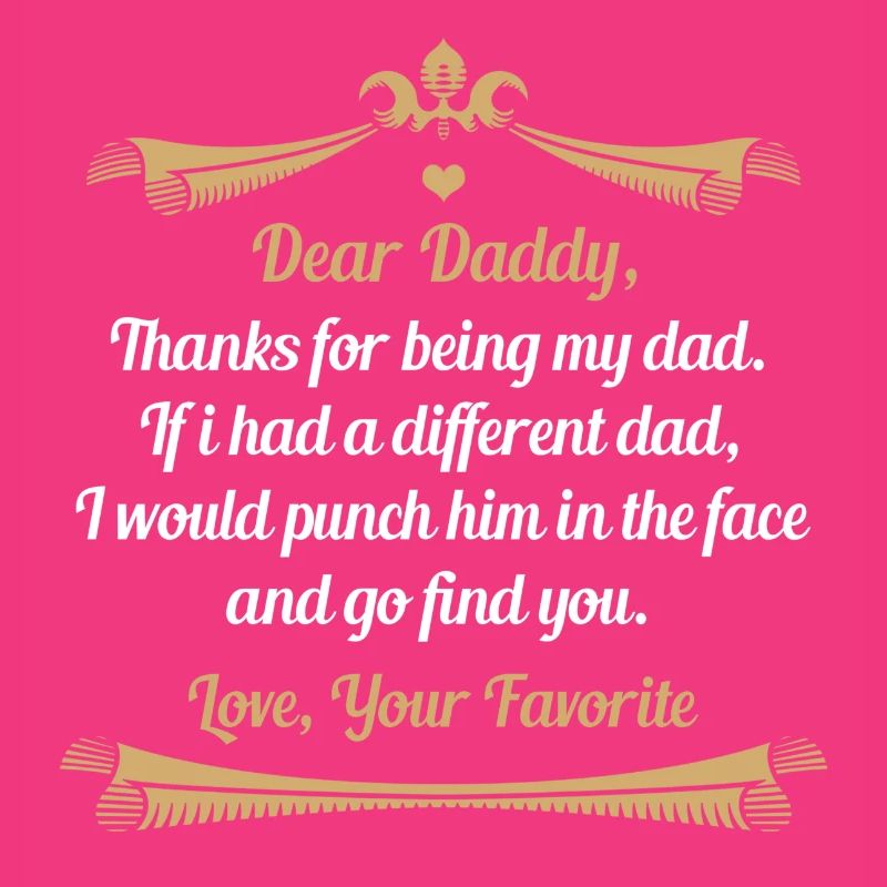Dear Daddy Thanks for Being my Dad
