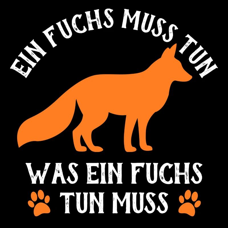 EIN FUCHS MUSS TUN - WAS EIN FUCHS TUN MUSS