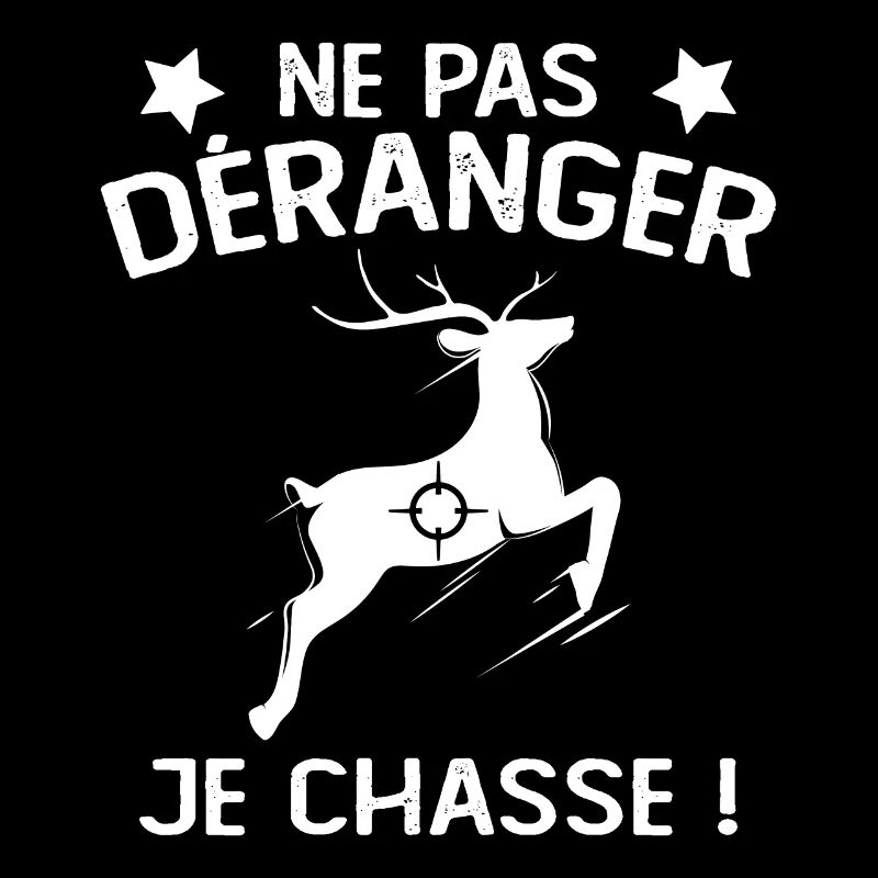 Ne Pas déranger Je Chasse !