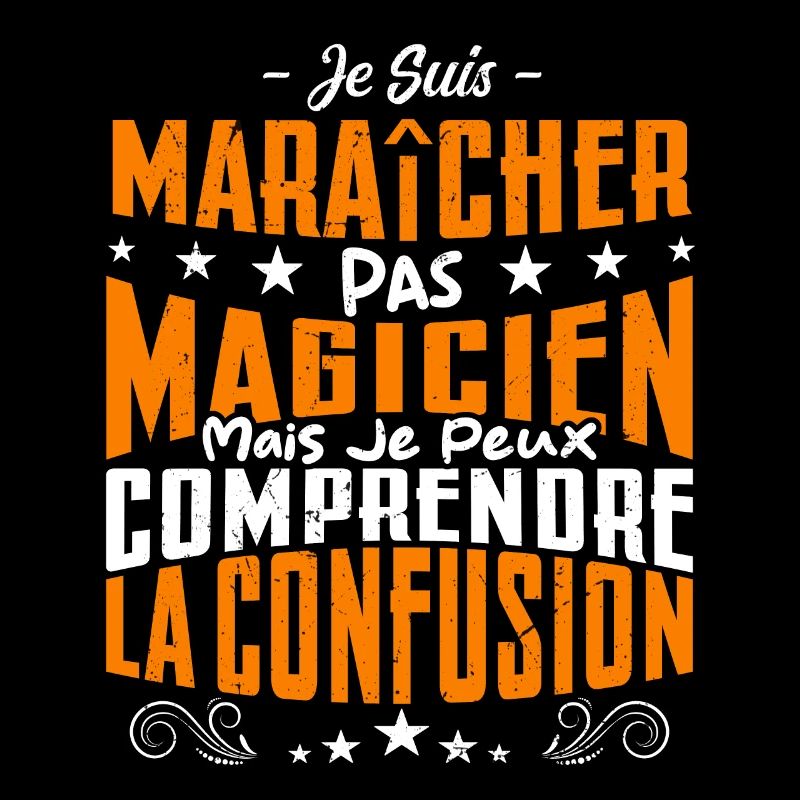 Je Suis maraîcher Pas Magicien