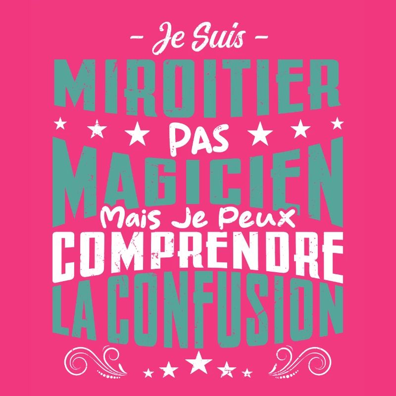 Je Suis Miroitier Pas Magicien