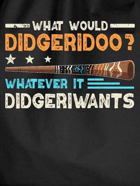 What Would Didgeridoo?