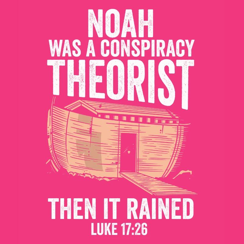 Noah war ein Verschwörungstheoretiker und es regnete