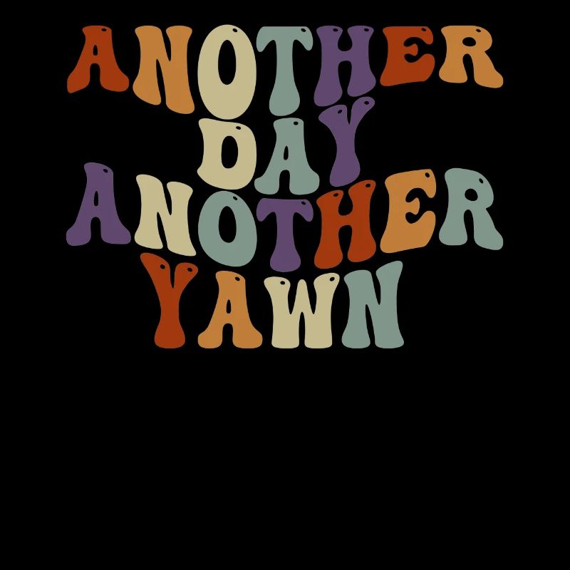 Another Day, Another Yawn