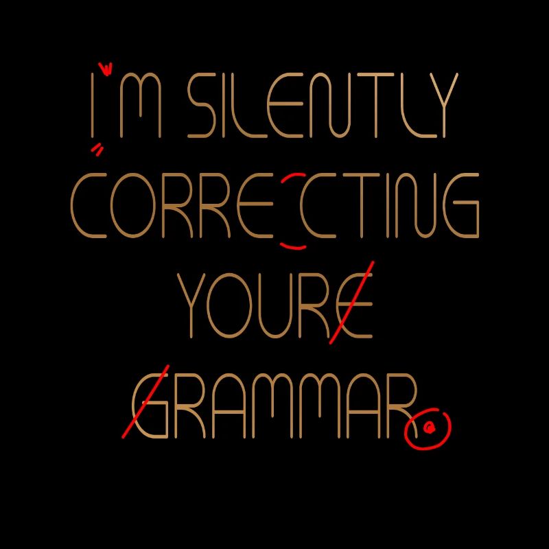 I'm Silently Correcting Your Grammar