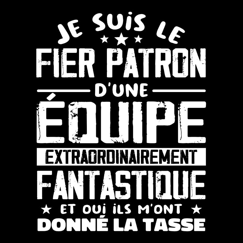 Je Suis Le Fier Patron D'une équipe