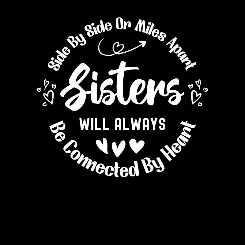 Sisters Will Always Be Connected By Heart