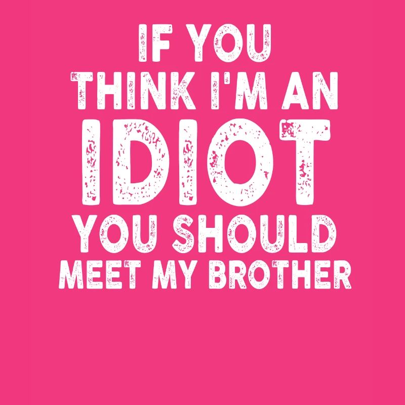 Si vous pensez que je suis un idiot, vous devriez