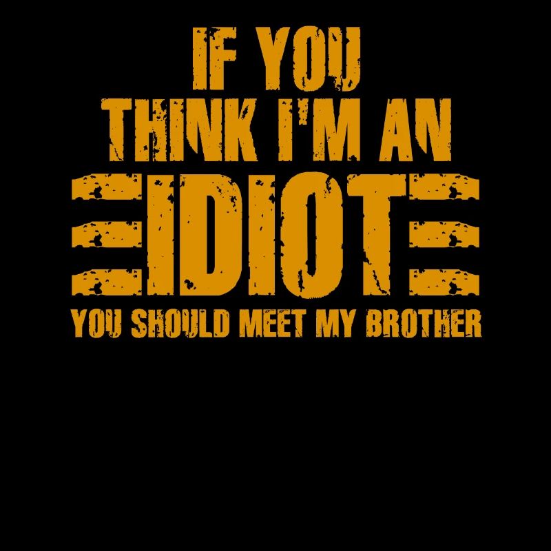 Si vous pensez que je suis un idiot, vous devriez
