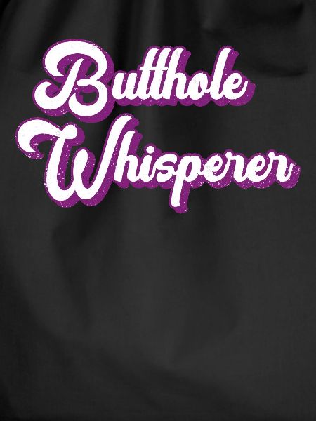 Butthole Whisperer