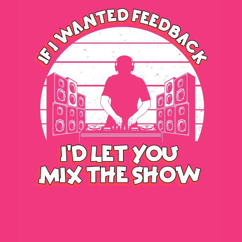 If I Wanted Feedback Sound Engineer