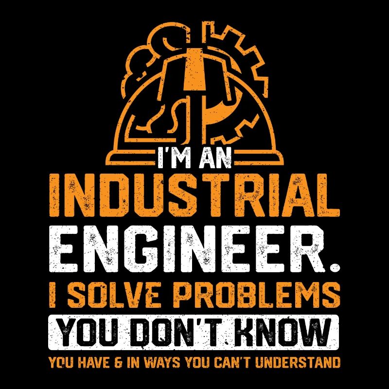 I Am An Industrial Engineer