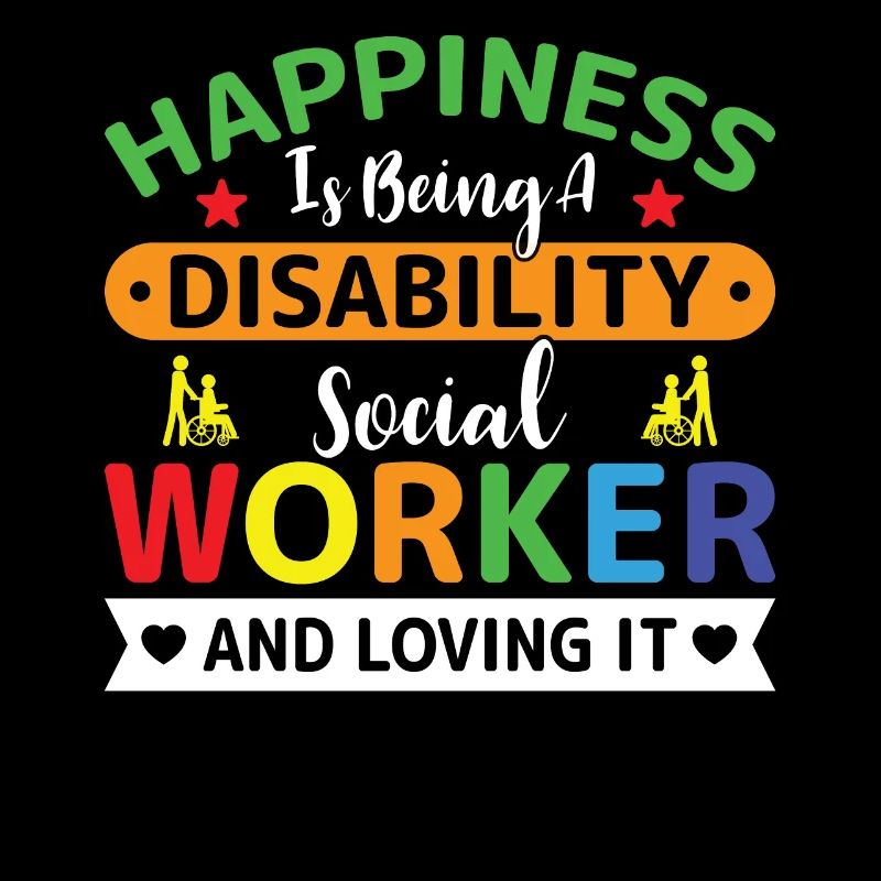 Happiness Is A Disability Social Worker