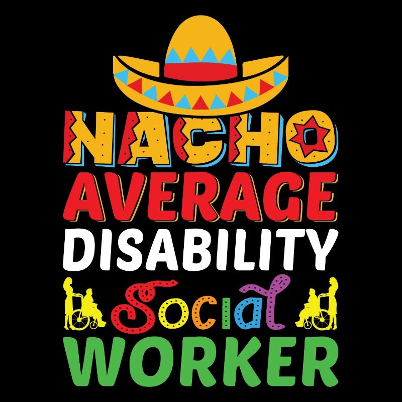 Nacho Average Disability Social Worker