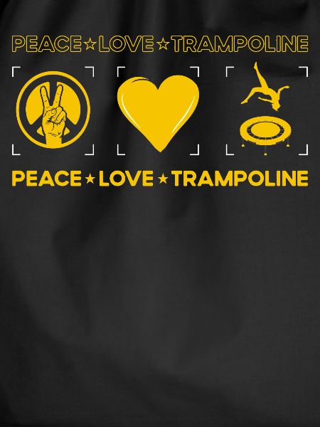 Peace Love Trampoline