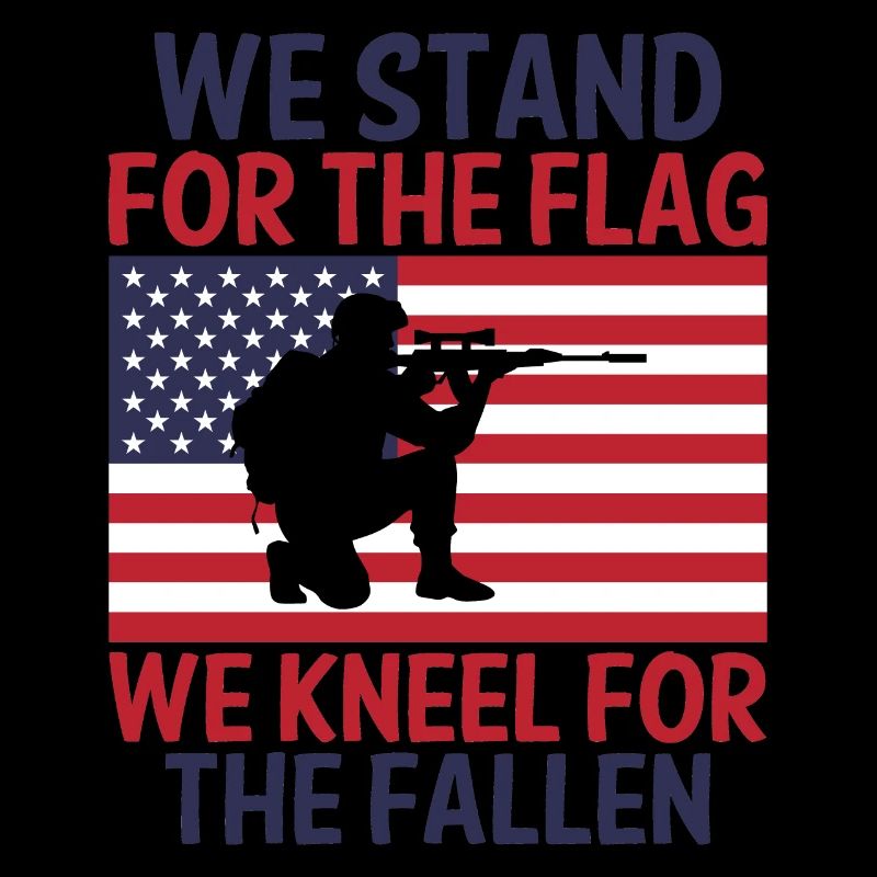 We stand for the flag We kneel for the fallen