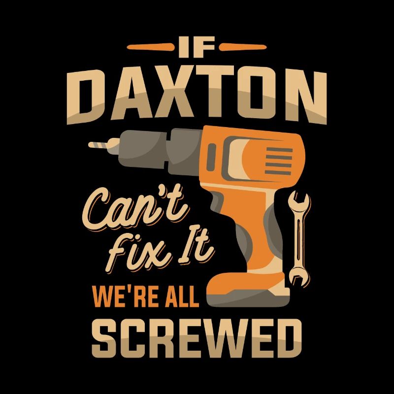 If Daxton Can't Fix It We're All Screwed - Funny