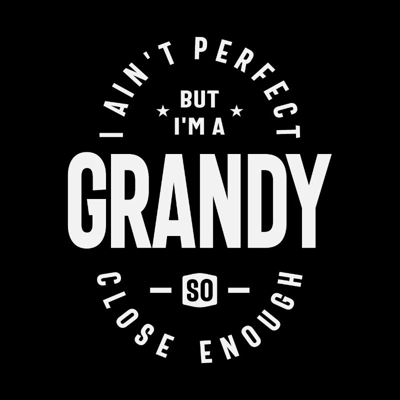 Ich bin nicht perfekt, aber ich bin ein Grandy, so nah dran!