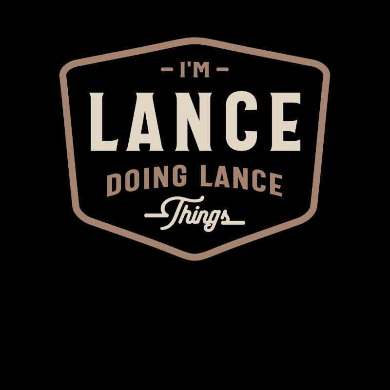 Ich bin Lance, der Lance-Dinge macht Lustiger Lance-Name