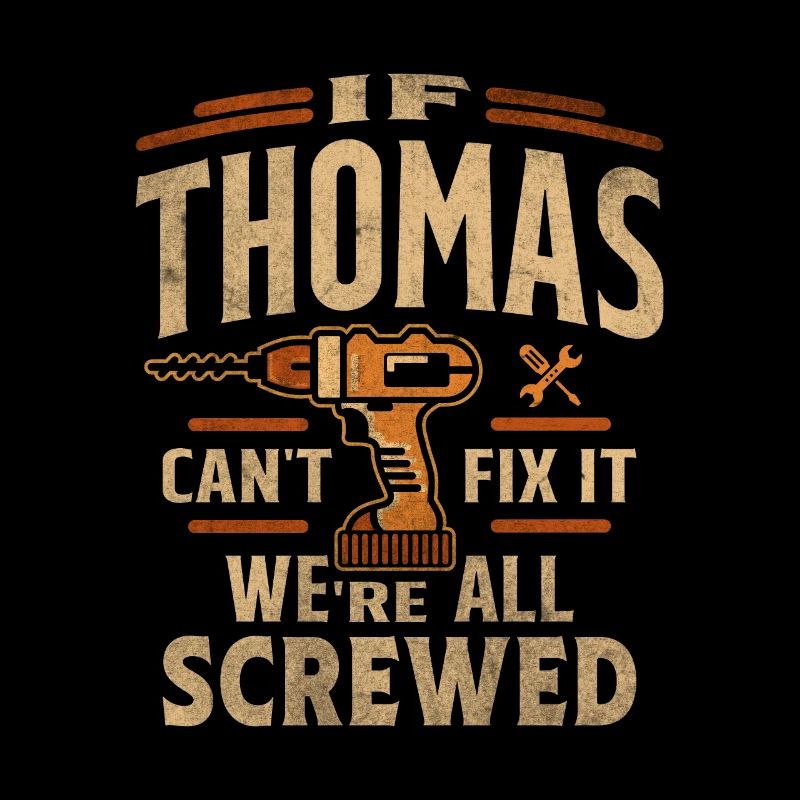 If Thomas Can't Fix It We're All Screwed Funny