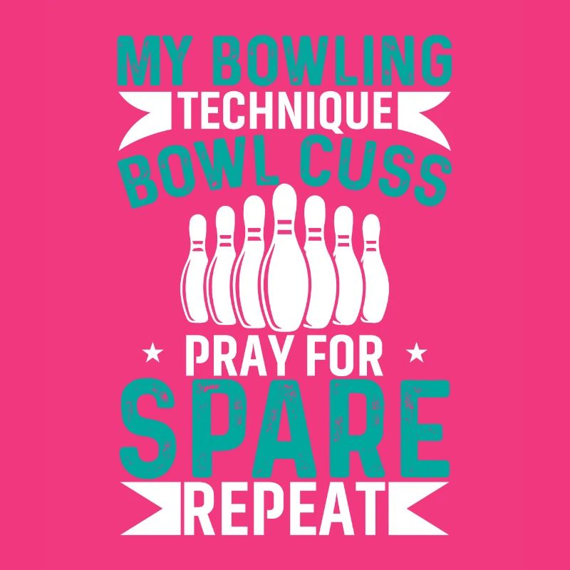 My Bowling Technique Bowl Cuss Pray For Spare Repe