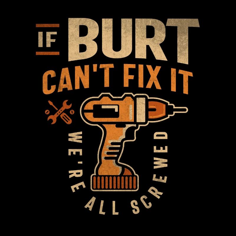If Burt Can't Fix It We're All Screwed