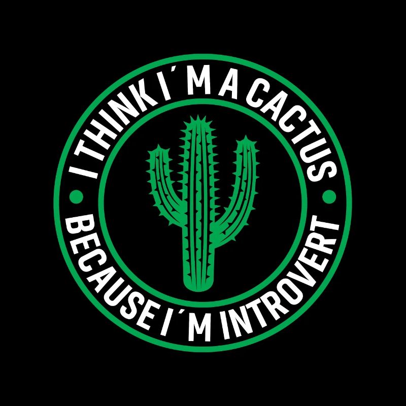 I Think I´m A Cactus, because I´m Introvert