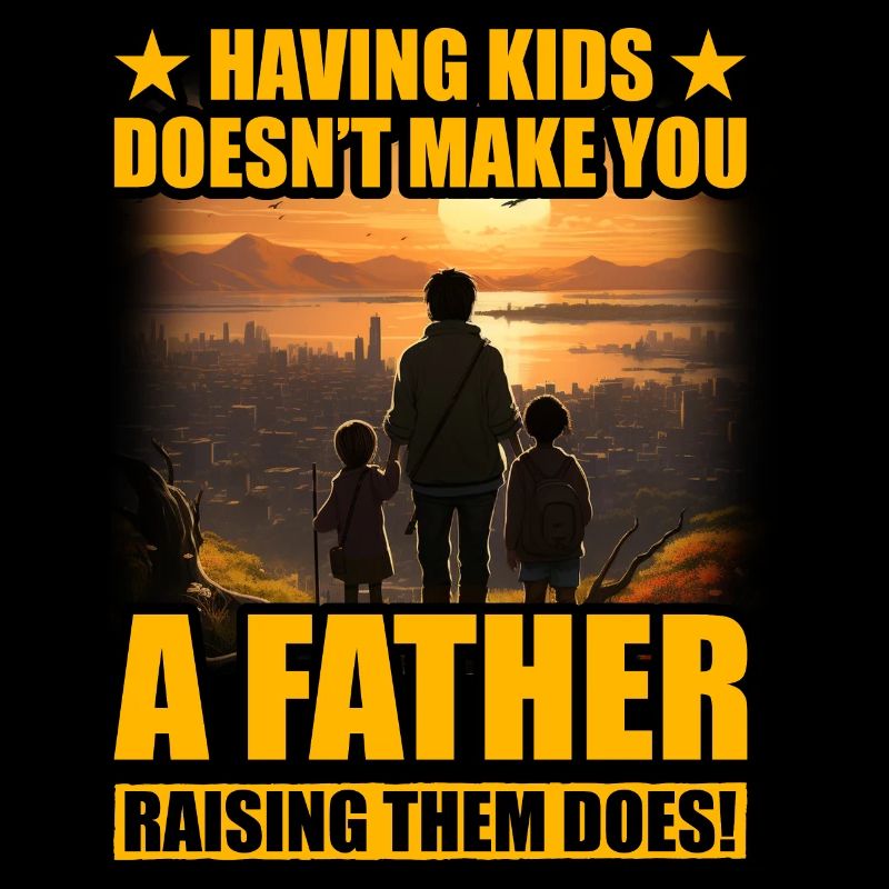 Having Kids doesn't make you a Father raising them