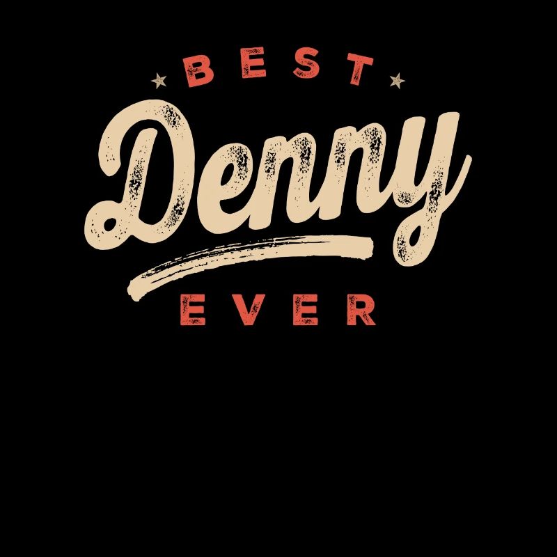 Best Denny Ever Funny Name Denny