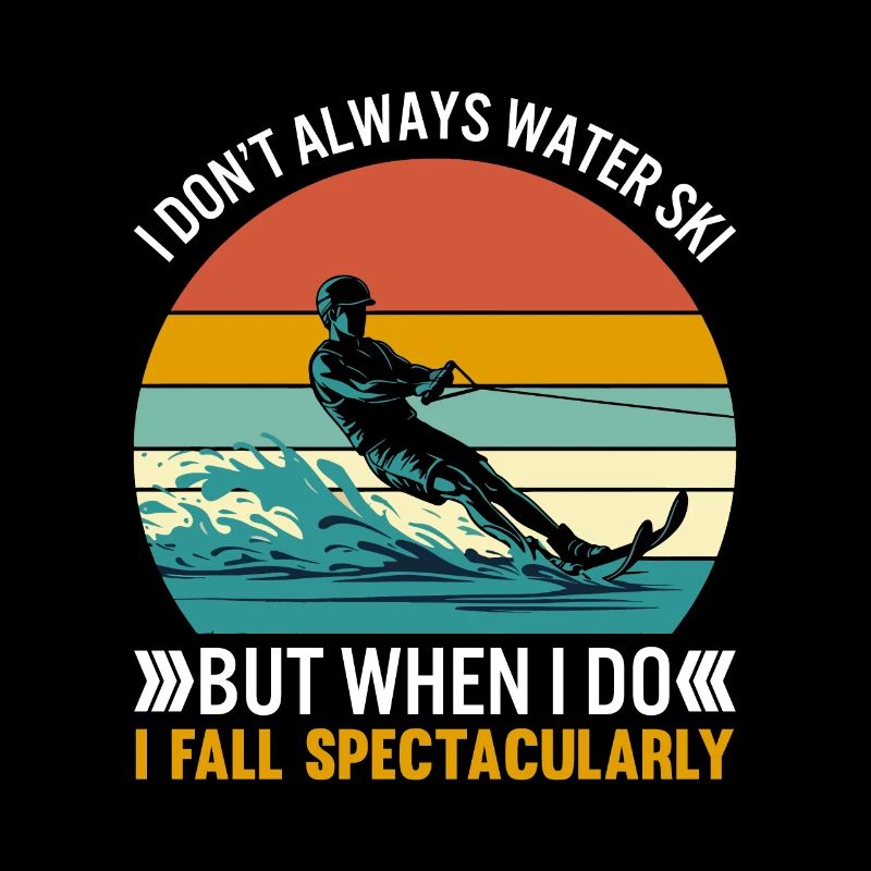 I don’t always water ski, but when I do, I fall sp