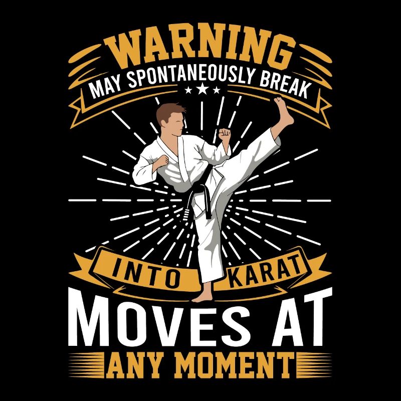 Warning: May spontaneously break into karate moves