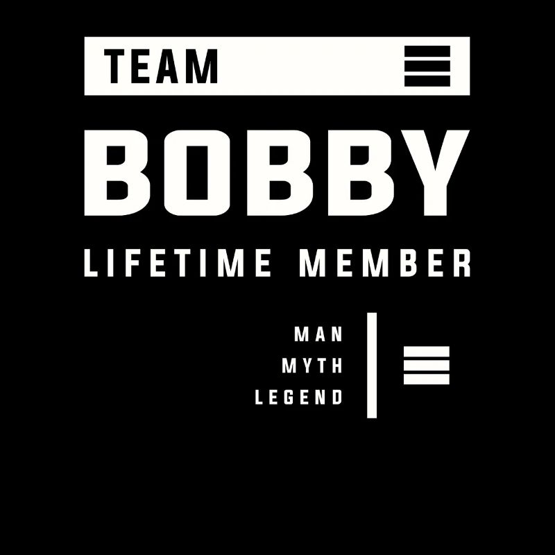Team Bobby Lebenslanges Mitglied Lustiger Name Bobby