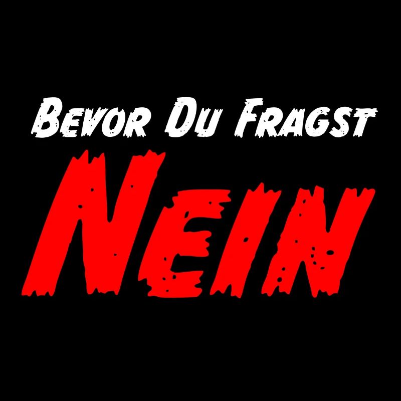 Befor Du Fragst Nein