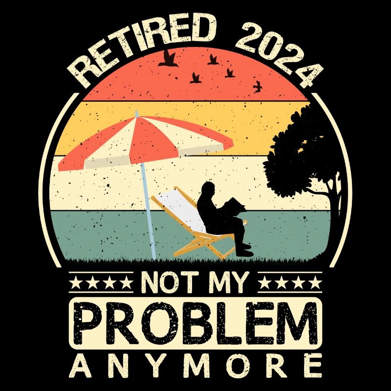 Im Ruhestand 2024 nicht mehr mein Problem Retro Vintage