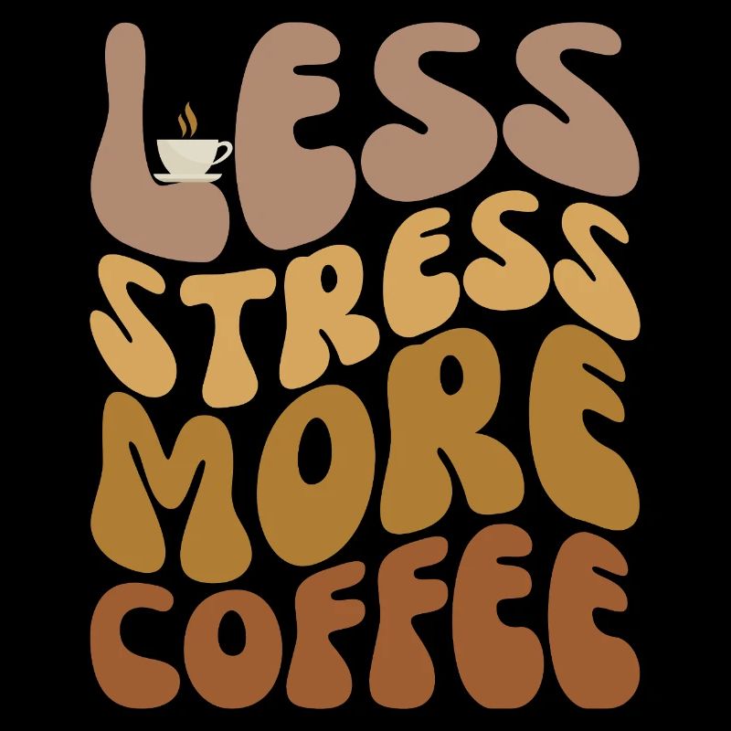 Less Stress More Coffee