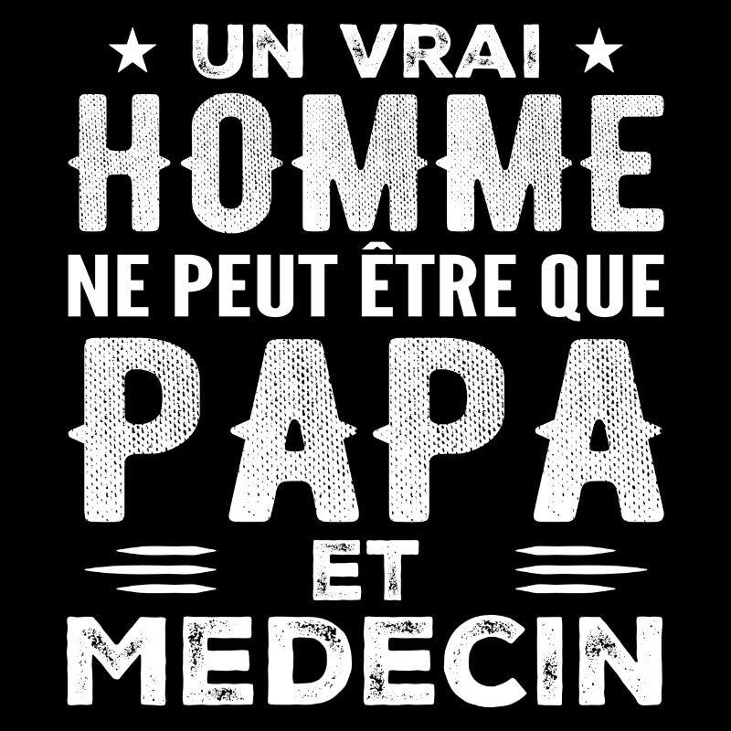 A Real Man Is Just a Dad and a Doctor