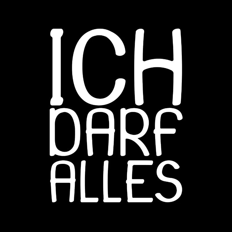 Ich darf alles