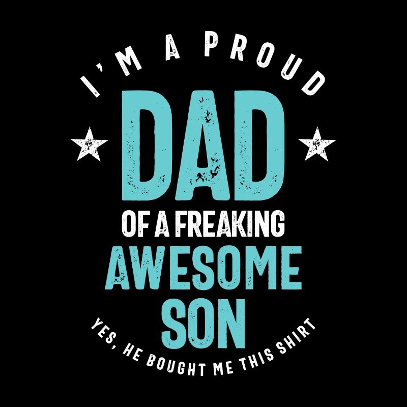 Ich bin ein stolzer Vater eines Freaking Awesome Son | Vater