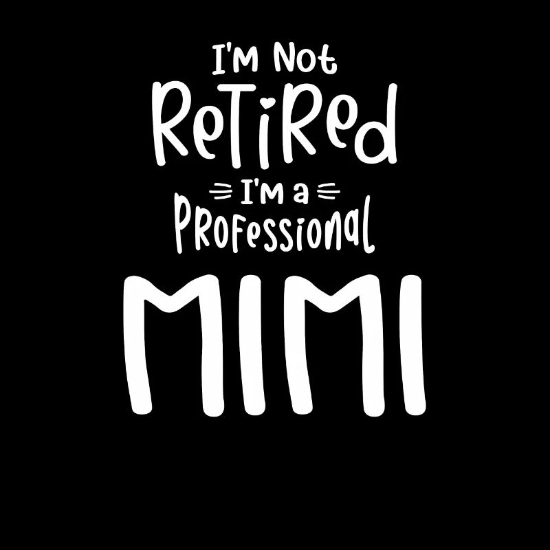 Ich bin nicht im Ruhestand Ich bin ein Profi Mimi