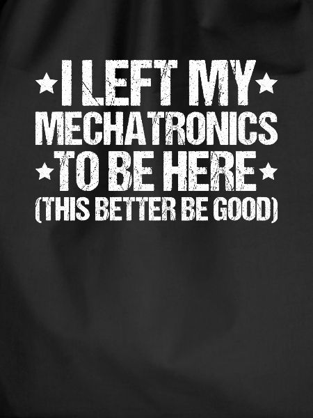 Mechatroniker Mechatronik Mechatronics Engineer