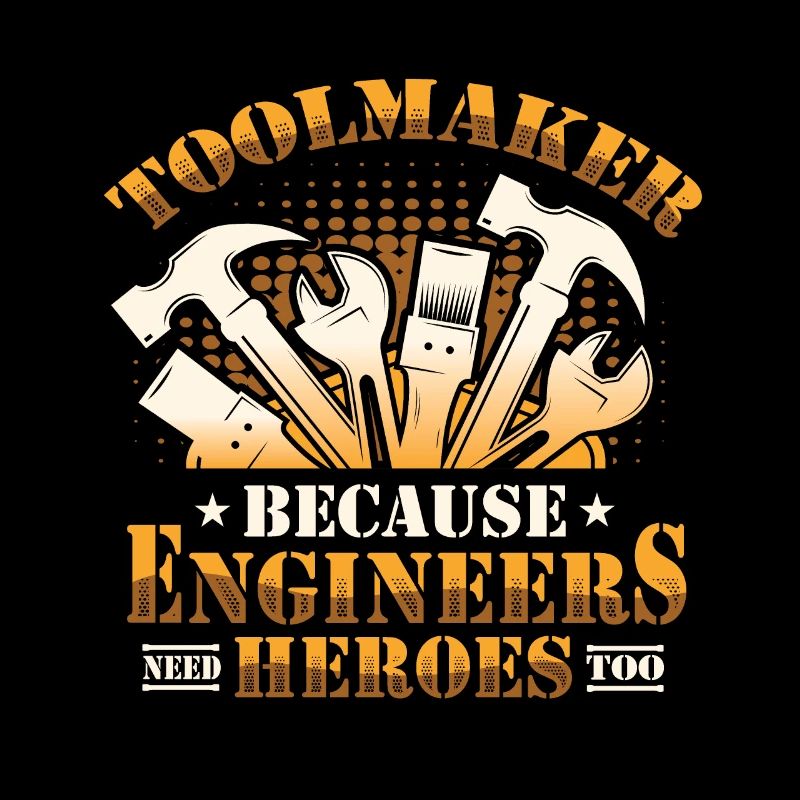 Toolmakers, engineers also need heroes